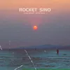 About Rocket Sino Song